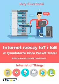 Internet rzeczy IoT i IoE w symulatorze Cisco Packet Tracer - tantis.pl
