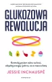Glukozowa rewolucja. Kontroluj poziom cukru we krwi, odzyskaj energię i jedz to, na co masz ochotę - tantis.pl