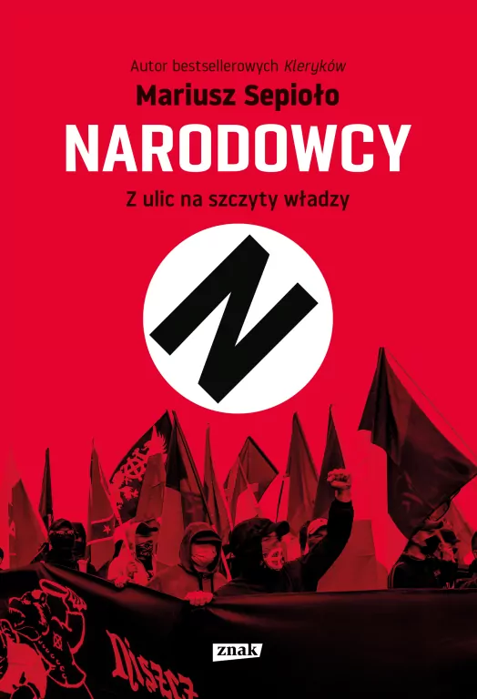 Narodowcy. Z ulic na szczyty władzy - tantis.pl