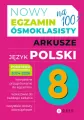 Nowy Egzamin ósmoklasisty. Arkusze. Język polski 2024-2026 - tantis.pl