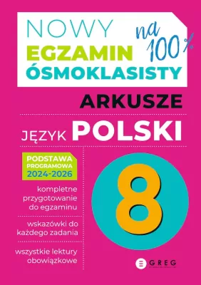 8 klasa egzamin - Nowy Egzamin ósmoklasisty. Arkusze. Język polski 2024-2026