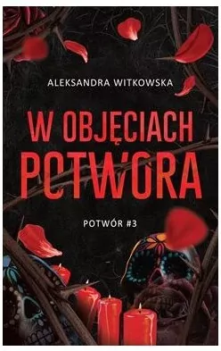 W objęciach Potwora. Potwór. Tom 3 - tantis.pl