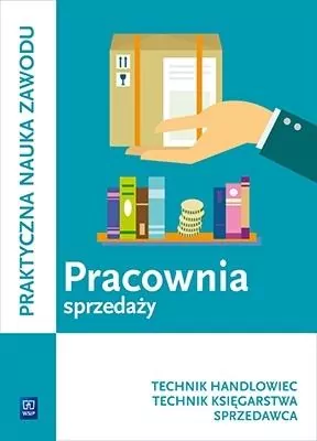 Pracownia sprzedaży. Technik handlowiec, technik księgarstwa, sprzedawca. Praktyczna nauka zawodu - tantis.pl