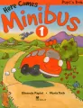 Here Comes Minibus 1. Pupil's  Book - tantis.pl