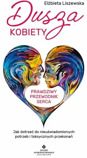 Dusza kobiety. Prawdziwy przewodnik serca - tantis.pl