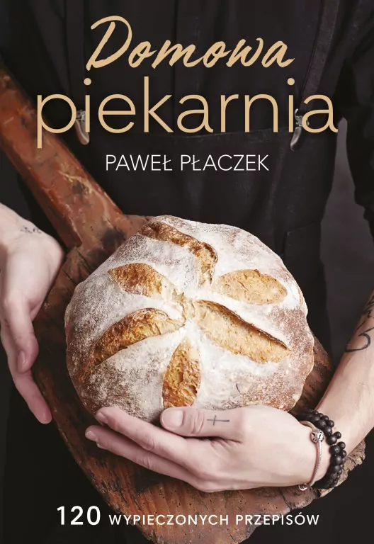 Domowa piekarnia.120 wypieczonych przepisów - tantis.pl