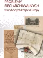Problemy sieci archiwalnych w wybranych krajach Europy - tantis.pl