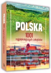Polska. 1001 najpiękniejszych zakątków