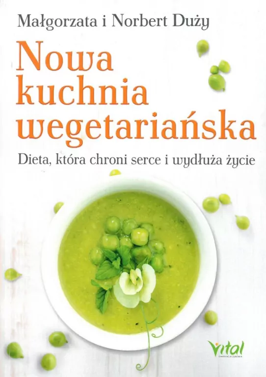 Nowa kuchnia wegetariańska. Dieta, która chroni serce i wydłuża życie - tantis.pl