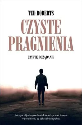 Czyste pragnienia. Czyste pożądanie