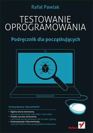 Testowanie oprogramowania. Podręcznik dla początkujących - tantis.pl