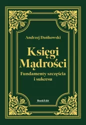 Księgi mądrości. Fundamenty szczęścia i sukcesu