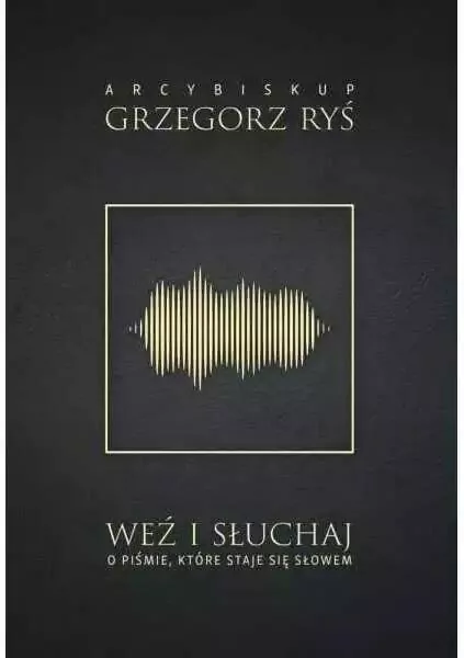 Weź i słuchaj. O Piśmie, które staje się Słowem - tantis.pl