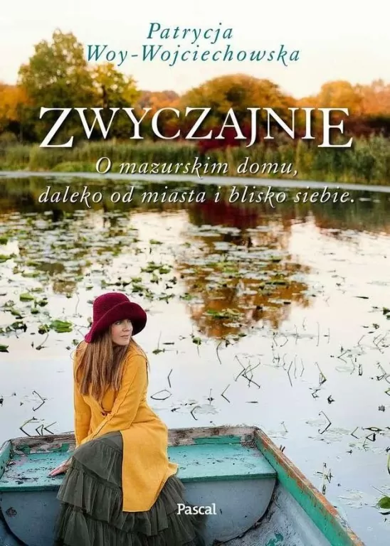 Zwyczajnie. O mazurskim domu, daleko od miasta i blisko siebie - tantis.pl
