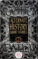 Alternate History. Short Stories - tantis.pl