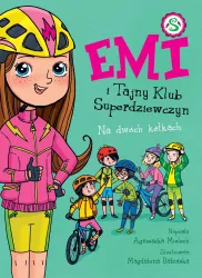 Na dwóch kółkach. Emi i Tajny Klub Superdziewczyn. Tom 15