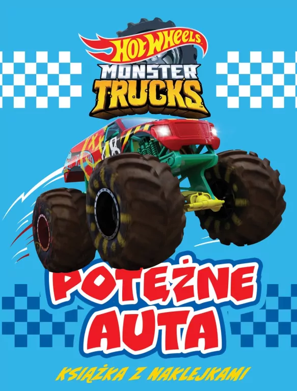Hot Wheels Monster Trucks. Potężne auta. Książka z naklejkami - tantis.pl