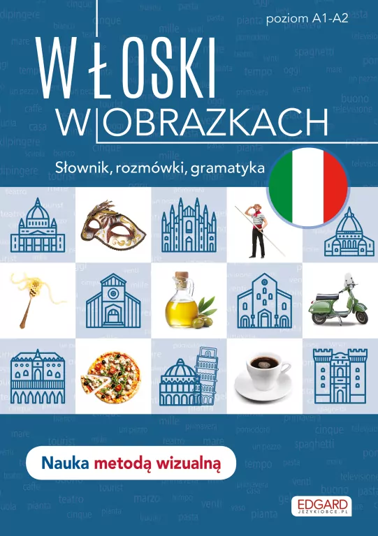 Włoski w obrazkach. Słówka, rozmówki, gramatyka. Poziom A1-A2 - tantis.pl