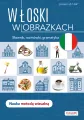 Włoski w obrazkach. Słówka, rozmówki, gramatyka. Poziom A1-A2 - tantis.pl