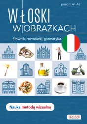 Włoski w obrazkach. Słówka, rozmówki, gramatyka. Poziom A1-A2