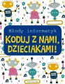 Młody informatyk. Koduj z nami, dzieciakami! - tantis.pl