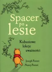 Spacer po lesie. Kubusiowe lekcje uważności