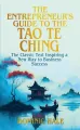 The Entrepreneur's Guide to the Tao Te Ching - tantis.pl