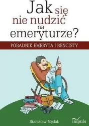 Jak się nie nudzić na emeryturze?