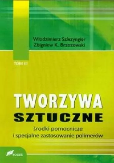 Tworzywa sztuczne tom 3 Środki pomocnicze.. - tantis.pl