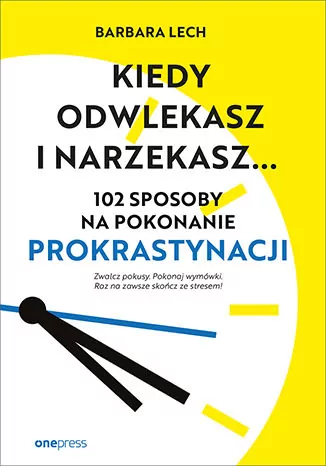 Kiedy odwlekasz i narzekasz... - tantis.pl