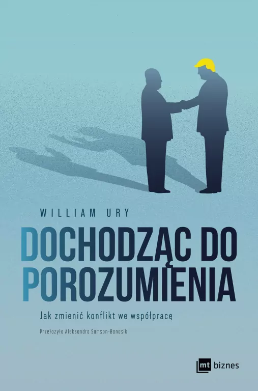 Dochodząc do porozumienia. Jak zmienić konflikt we współpracę - tantis.pl