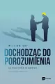 Dochodząc do porozumienia. Jak zmienić konflikt we współpracę - tantis.pl