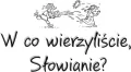 W co wierzyliście, Słowianie? Ale historia - tantis.pl