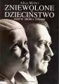 Zniewolone dzieciństwo. Ukryte źródła tyranii - tantis.pl
