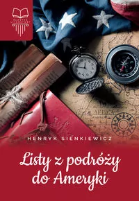 Listy z podróży do Ameryki. Lektura bez opracowania - tantis.pl