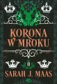 Korona w mroku. Szklany Tron. Tom 2 - tantis.pl