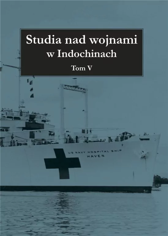 Studia nad wojnami w Indochinach T.5 - tantis.pl