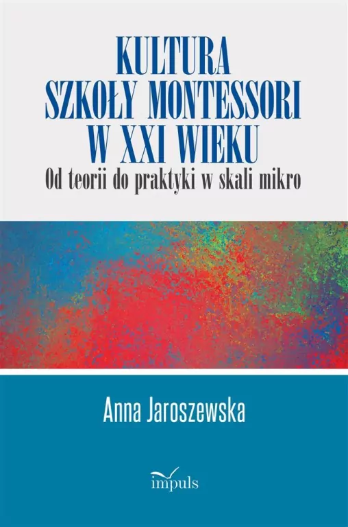 Kultura szkoły Montessori w XXI wieku - tantis.pl