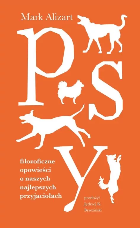 Psy. Filozoficzne opowieści o naszych najlepszych przyjaciołach - tantis.pl