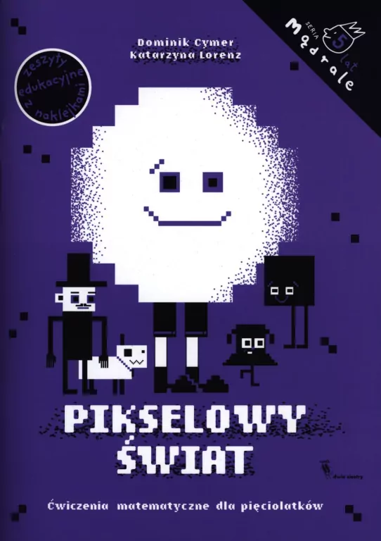 Pikselowy świat. Ćw. matematyczne dla 5-latków - tantis.pl