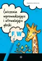 Ćwiczenia wprowadzające i utrwalające głoski F, W - tantis.pl