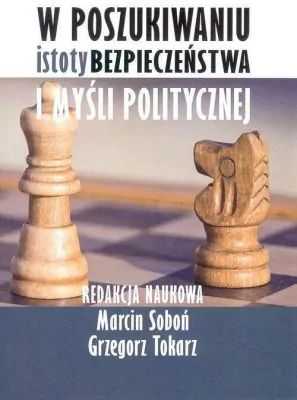 W poszukiwaniu istoty bezpieczeństwa i myśli politycznej