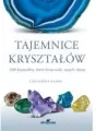 Tajemnice kryształów. 500 kryształów, które leczą ciało, umysł i duszę - tantis.pl