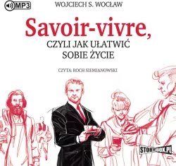 Savoir-vivre, czyli jak ułatwić sobie życie. Audiobook