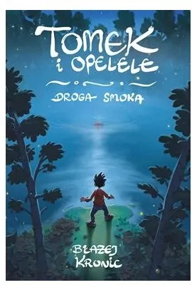 Tomek i Opelele. Droga Smoka. Tom 1 - tantis.pl