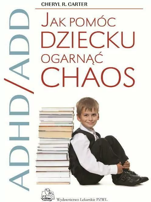 ADHD/ADD Jak pomóc dziecku ogarnąć chaos - tantis.pl