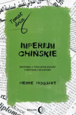 Imperium chińskie. Historia i teraźniejszość chińskiej diaspory. Temat dnia