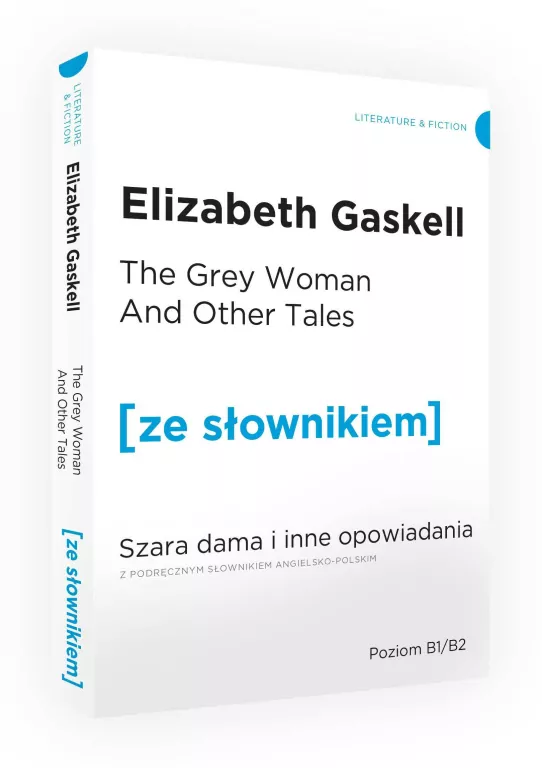 The Grey Woman And Other Tails. Szara dama i inne opowiadania z podręcznym słownikiem angielsko-polskim. Poziom B1/B2. Ze słownikiem - tantis.pl