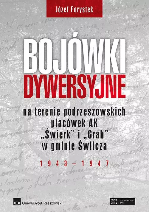 Bojówki dywersyjne na terenie podrzeszowskich placówek AK „Świerk” i „Grab” w gminie Świlcza 1943-1947 - tantis.pl
