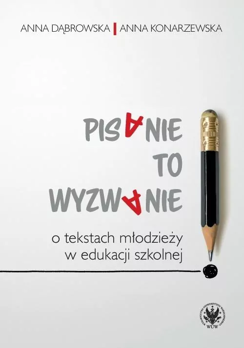 Pisanie to wyzwanie. O tekstach młodzieży w edukacji szkolnej - tantis.pl